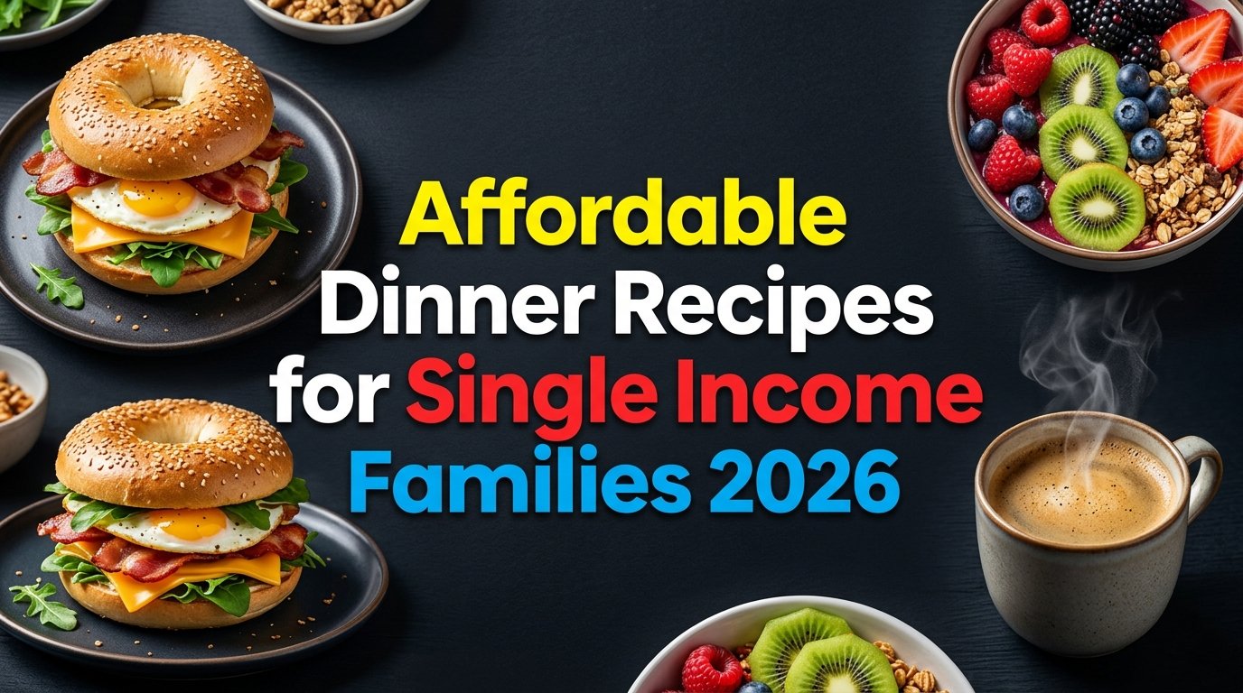 Affordable Dinner Recipes for Single Income Families 2026