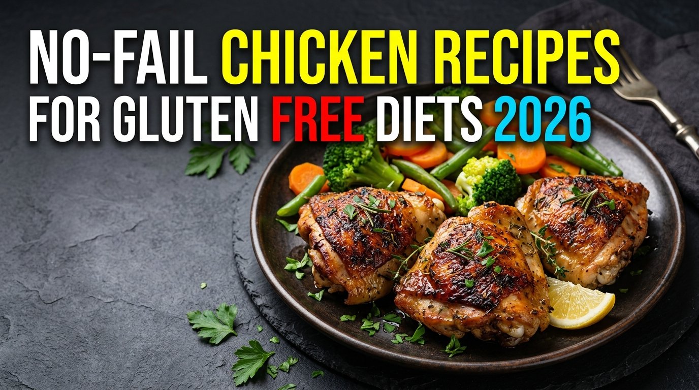 No-Fail Chicken Recipes for Gluten Free Diets